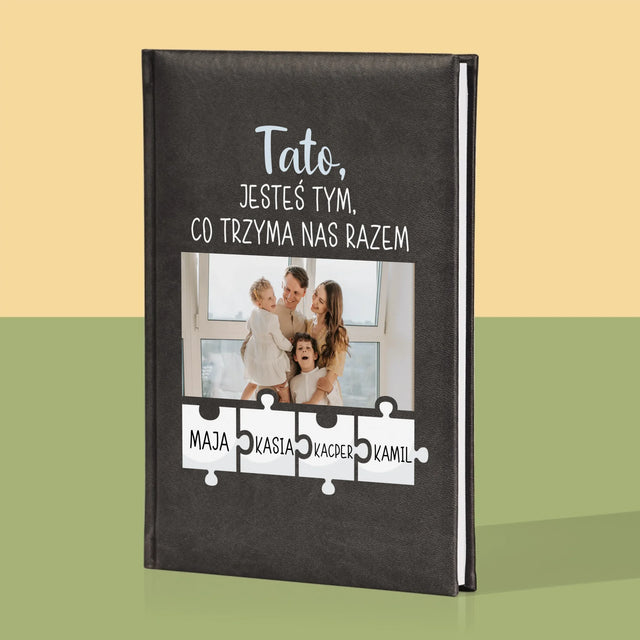 Zdjęcie i Podpis: Tato, Jesteś Tym Co Trzyma Nas Razem - Notes Książkowy