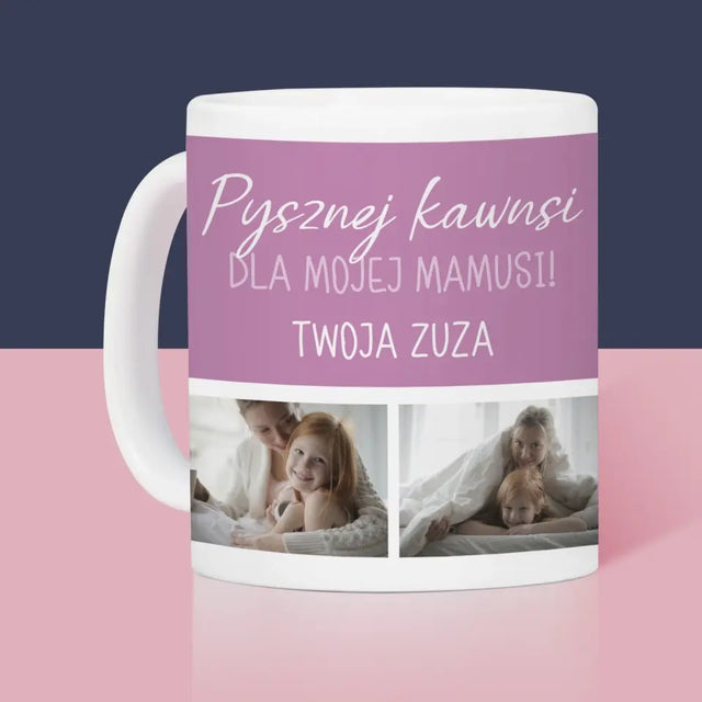 Fotokolaż: Pysznej Kawusi Mama - Kubek z Nadrukiem