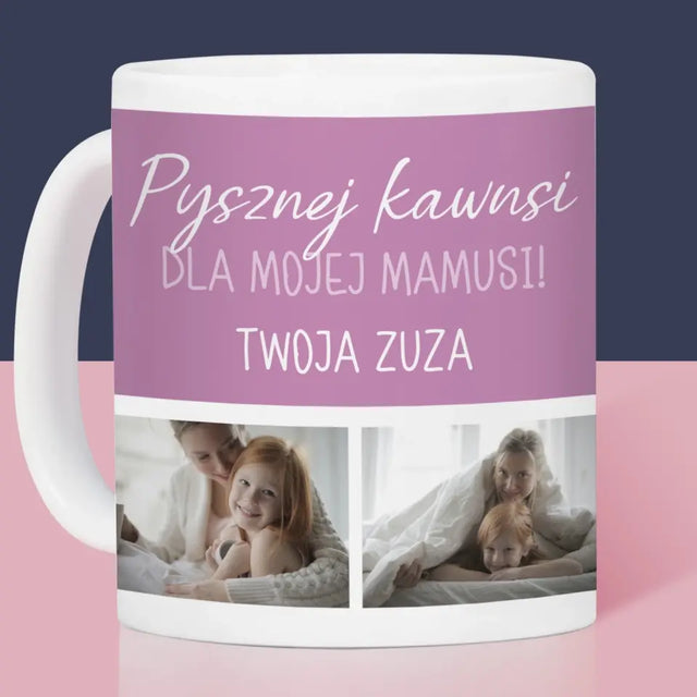 Fotokolaż: Pysznej Kawusi Mama - Kubek z Nadrukiem