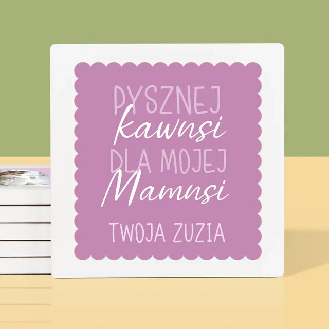 Fotokolaż: Pysznej Kawusi Mama - Podkładki Pod Kubki