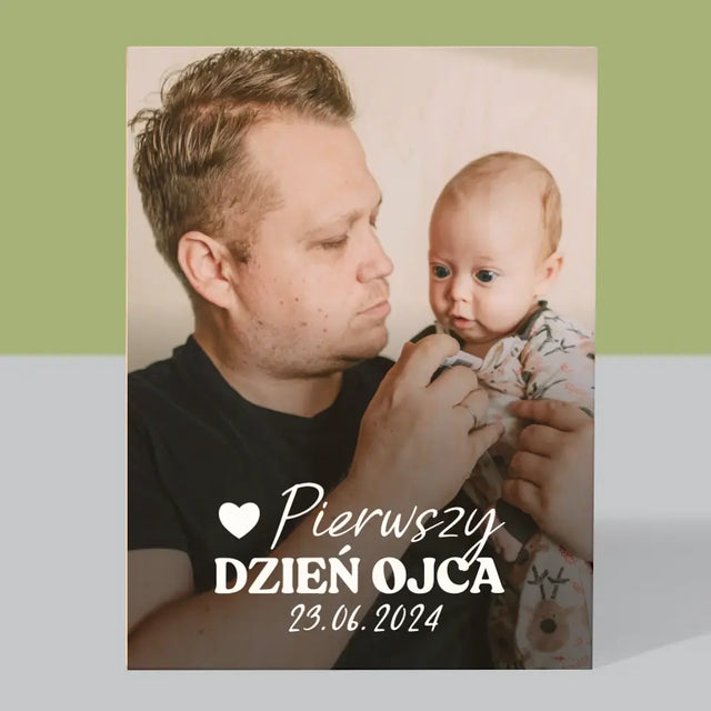 Zdjęcie i Podpis: Pierwszy Dzień Ojca - Wydruk Na Drewnie