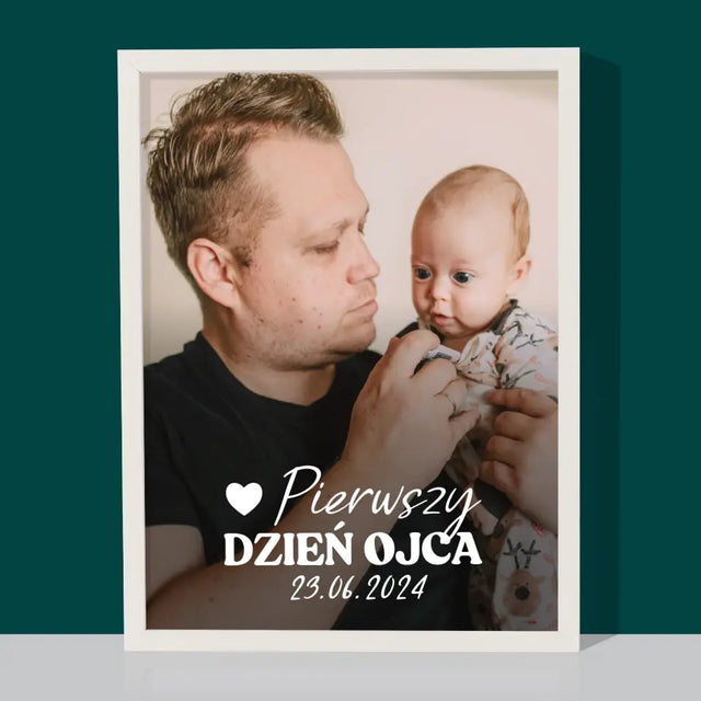 Zdjęcie i Podpis: Pierwszy Dzień Ojca - Wydruk Obramowany