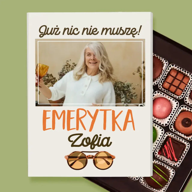 Zdjęcie i Podpis: Nic Nie Muszę! Emerytka - Personalizowane Praliny