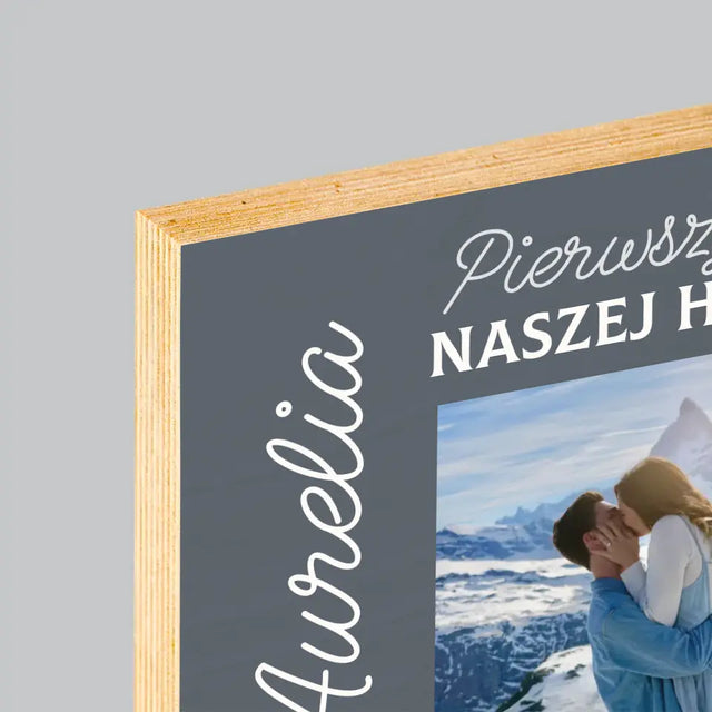 Zdjęcie i Podpis: Pierwszy Dzień Naszej Historii - Wydruk Na Drewnie