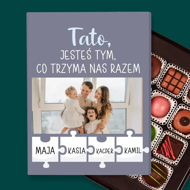 Zdjęcie i Podpis: Tato, Jesteś Tym Co Trzyma Nas Razem - Personalizowane Praliny