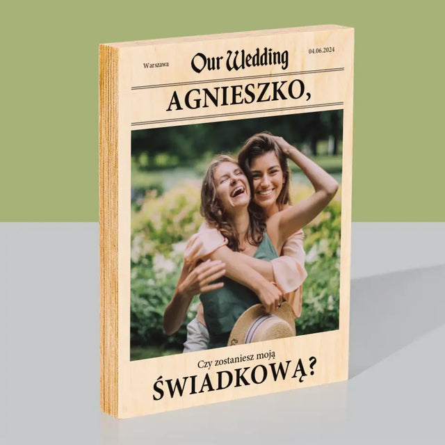 Zdjęcie i Podpis: Our Wedding Świadkowa - Wydruk Na Drewnie