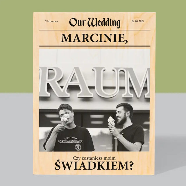 Zdjęcie i Podpis: Our Wedding Świadek - Wydruk Na Drewnie