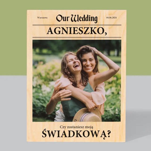 Zdjęcie i Podpis: Our Wedding Świadkowa - Wydruk Na Drewnie