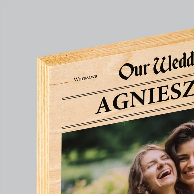 Zdjęcie i Podpis: Our Wedding Świadkowa - Wydruk Na Drewnie