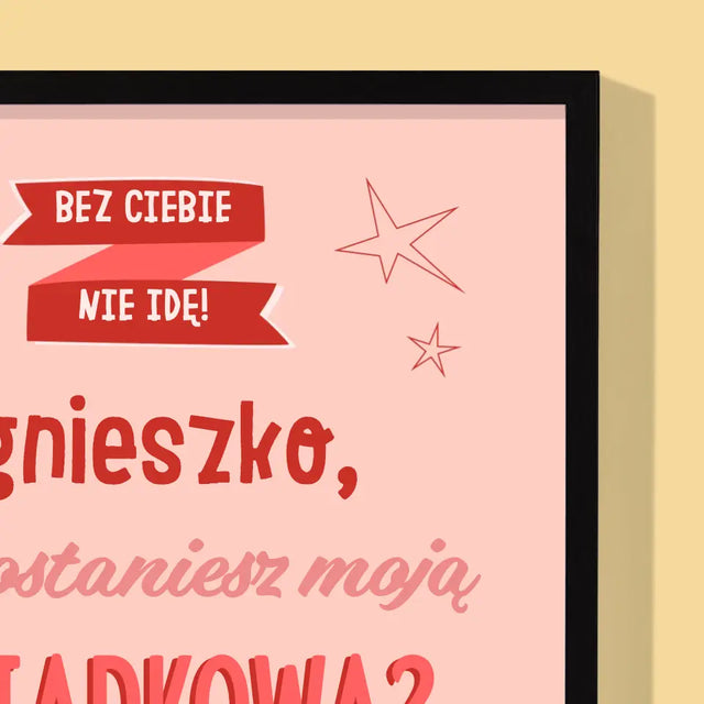 Imię i Podpis: Bez Ciebie Nie Idę - Wydruk Obramowany