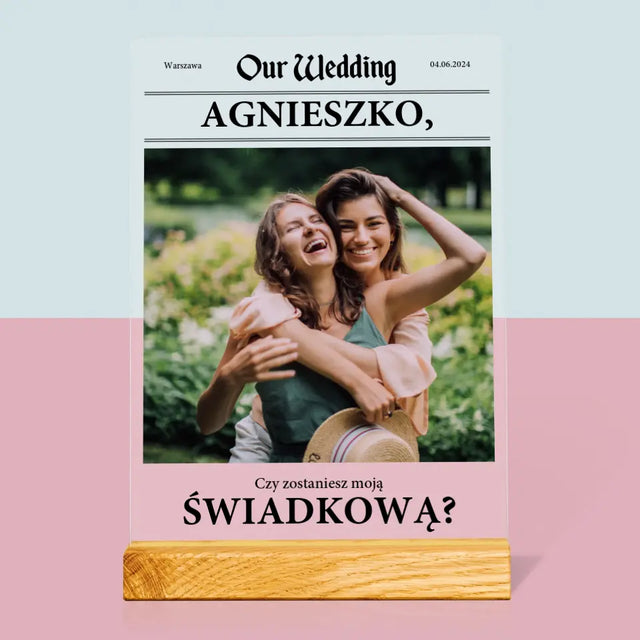 Zdjęcie i Podpis: Our Wedding Świadkowa - Wydruk Na Szkle Akrylowym