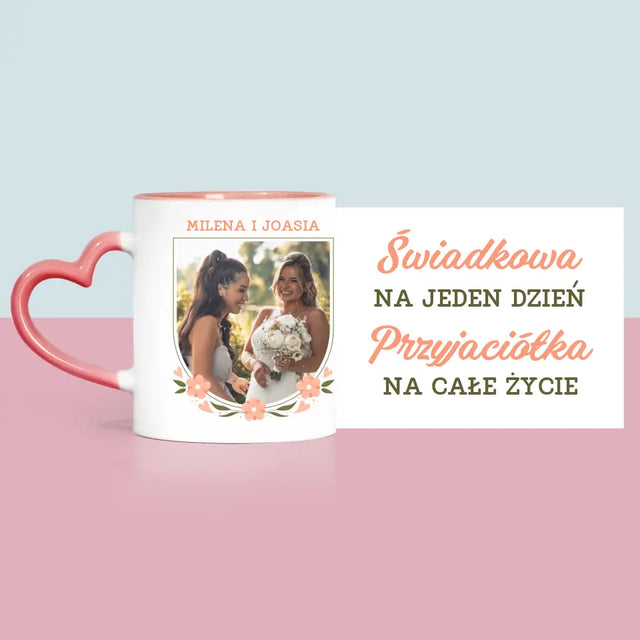 Zdjęcie i Podpis: Świadkowa Na Jeden Dzień - Kubek z Nadrukiem