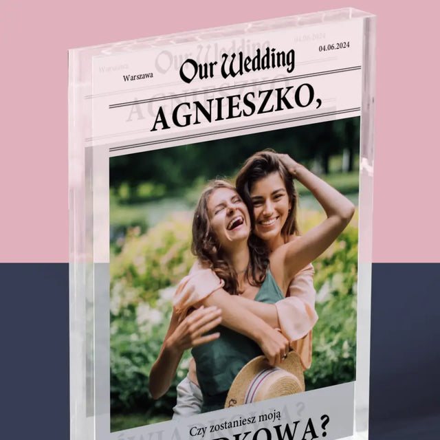 Zdjęcie i Podpis: Our Wedding Świadkowa - Blok Akrylowy z Nadrukiem