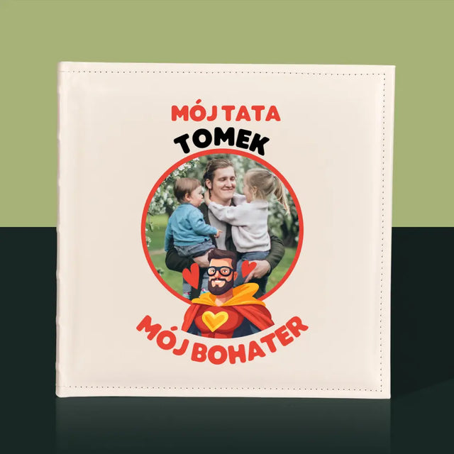 Zdjęcie i Podpis: Tata Mój Bohater - Album Na Zdjęcia