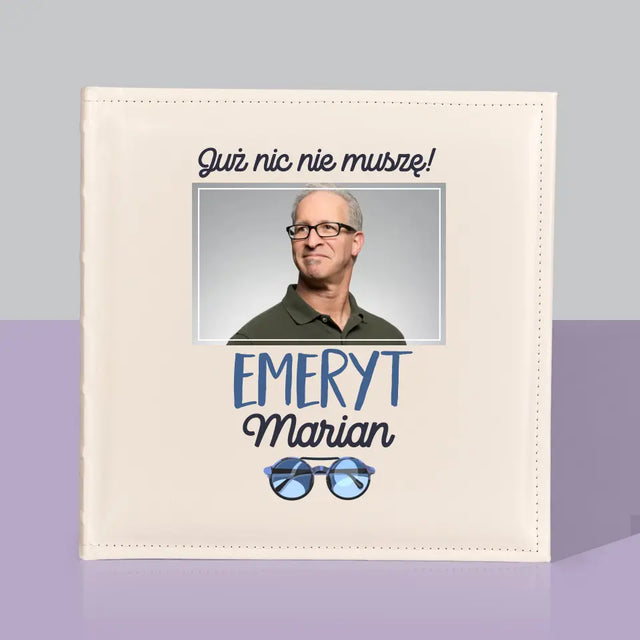 Zdjęcie i Podpis: Nic Nie Muszę! Emeryt - Album Na Zdjęcia