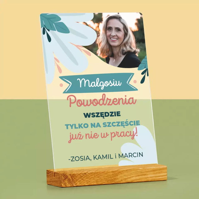 Zdjęcie i Podpis: Powodzenia Nie w Pracy - Wydruk Na Szkle Akrylowym