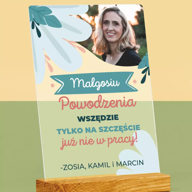 Zdjęcie i Podpis: Powodzenia Nie w Pracy - Wydruk Na Szkle Akrylowym