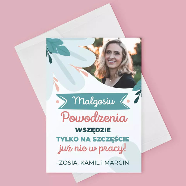 Zdjęcie i Podpis: Powodzenia Nie w Pracy - Kartka z Życzeniami