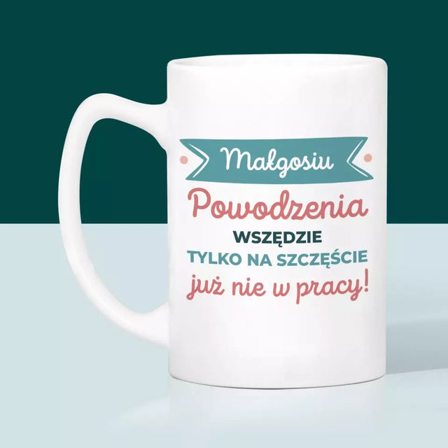 Zdjęcie i Podpis: Powodzenia Nie w Pracy - Kubek z Nadrukiem