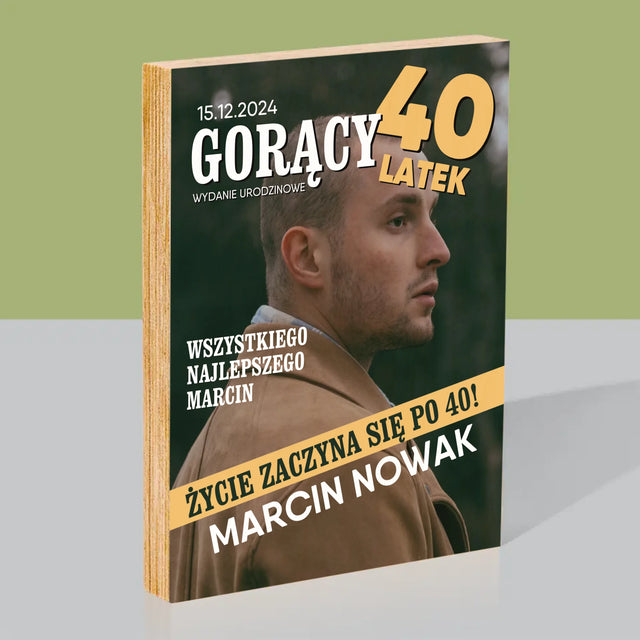 Okładka Magazynu: Gorący 40-Latek - Wydruk Na Drewnie