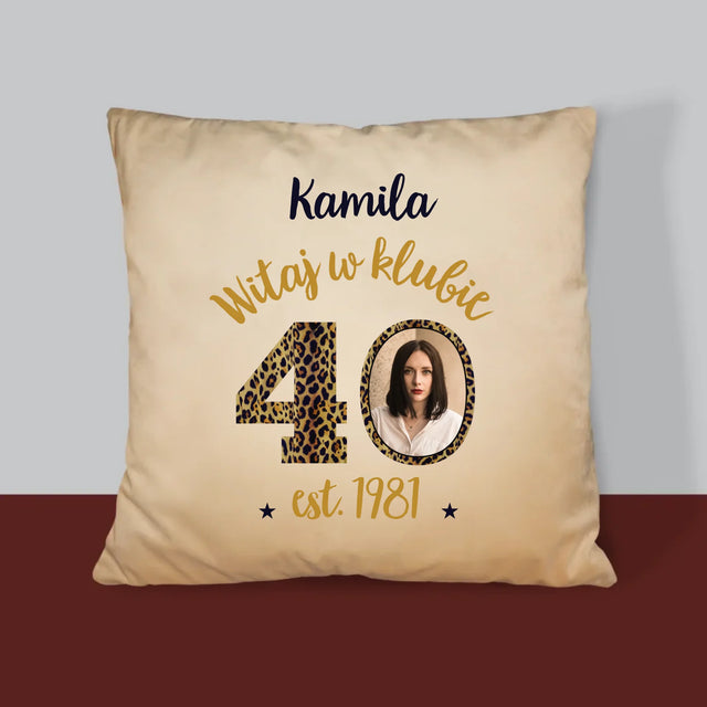 Zdjęcie I Podpis: Witaj W Klubie 40 - Poduszka z Nadrukiem
