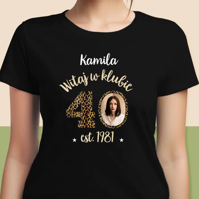 Zdjęcie I Podpis: Witaj W Klubie 40 - Koszulka Damska z Nadrukiem