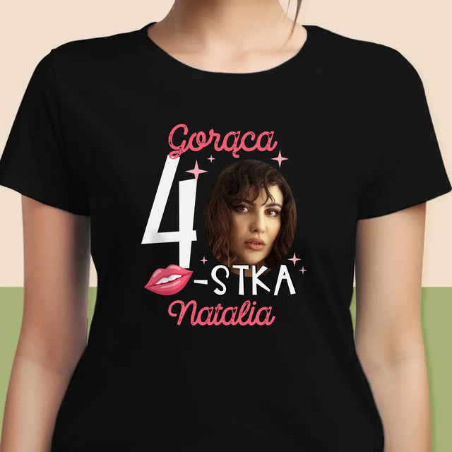Zdjęcie I Podpis: Gorąca 40-Stka - Koszulka Damska z Nadrukiem