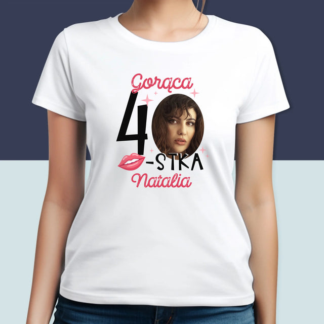 Zdjęcie I Podpis: Gorąca 40-Stka - Koszulka Damska z Nadrukiem