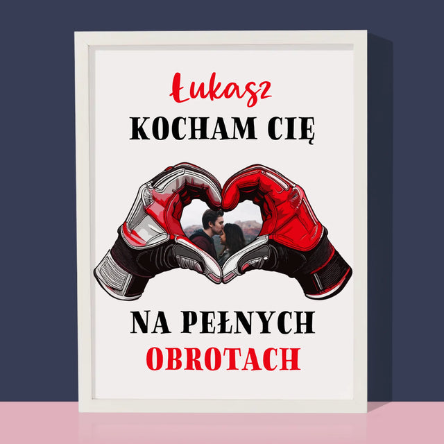 Zdjęcie I Podpis: Kocham Cię Na Pełnych Obrotach - Wydruk Obramowany