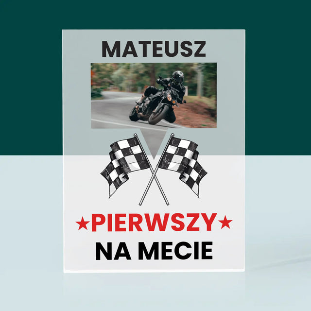 Zdjęcie I Podpis: Pierwszy Na Mecie - Blok Akrylowy z Nadrukiem