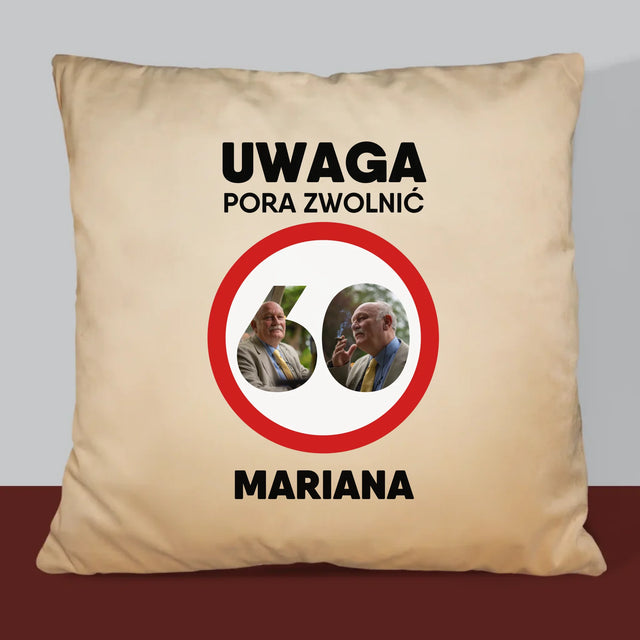 Słowo Ze Zdjęć: 60 Pora Zwolnić - Poduszka z Nadrukiem