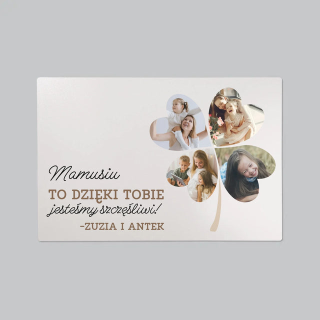 Fotokolaż: Mamo, To Dzięki Tobie Jesteśmy Szczęśliwi! - Podkładka Na Biurko