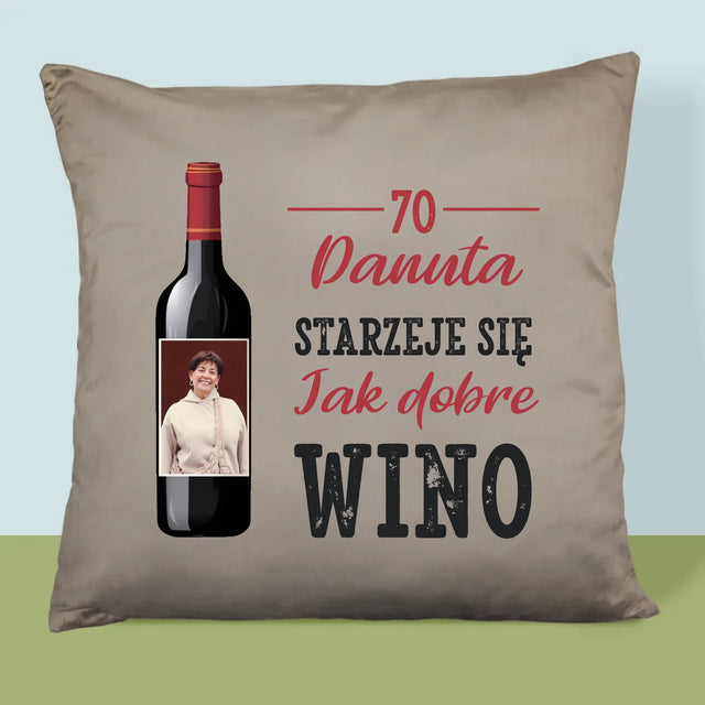 Zdjęcie I Podpis: Jak Dobre Wino - Poduszka z Nadrukiem