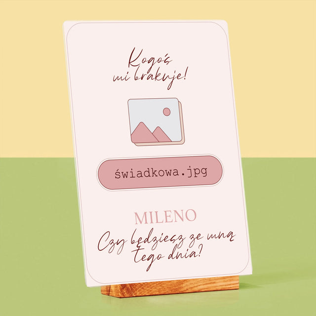 Imię i Podpis: Kogoś Mi Brakuje Świadkowa - Wydruk Na Szkle Akrylowym