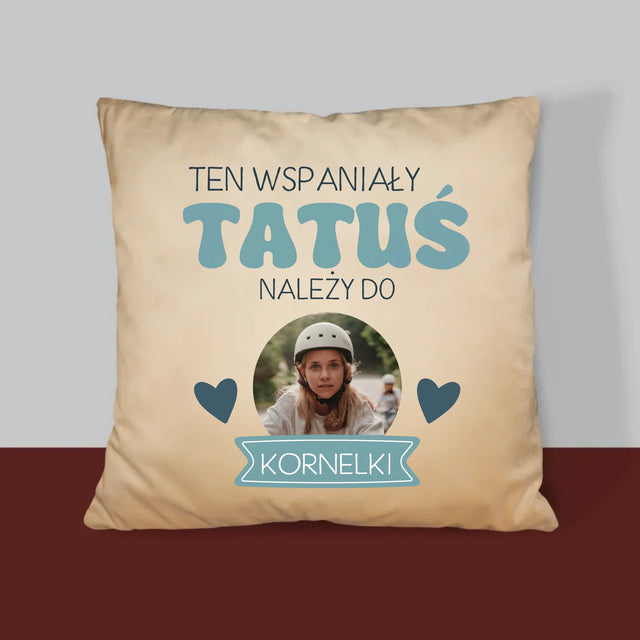 Zdjęcie I Podpis: Tatuś Należy Do - Poduszka z Nadrukiem