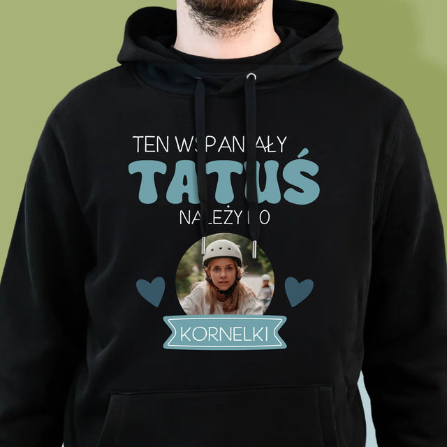 Zdjęcie I Podpis: Tatuś Należy Do - Bluza Męska Z Kapturem