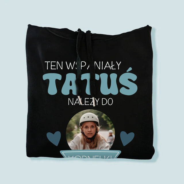 Zdjęcie I Podpis: Tatuś Należy Do - Bluza Męska Z Kapturem