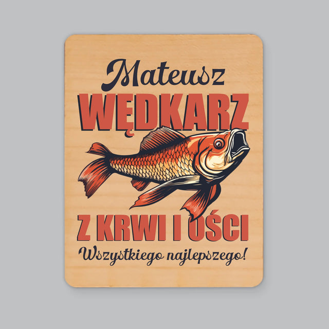 Imię i Podpis: Wędkarz z Krwi i Ości - Magnes Drewniany