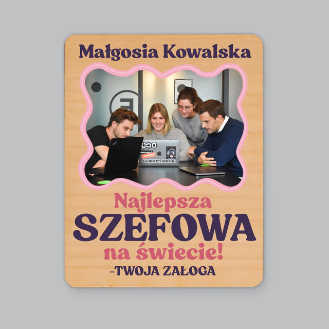 Fotokolaż: Najlepsza Szefowa - Magnes Drewniany