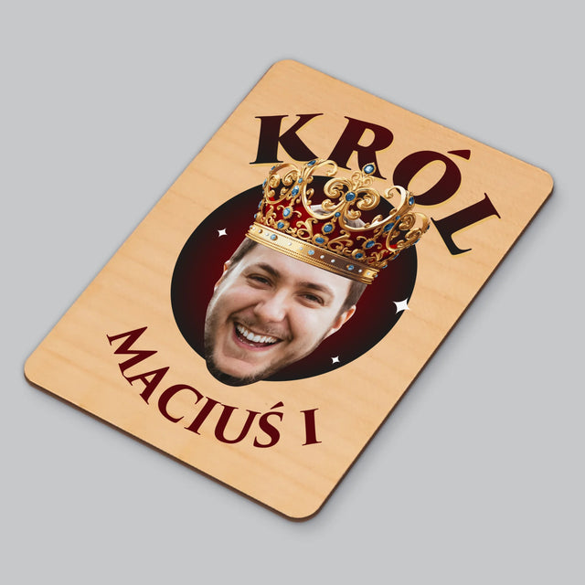Zdjęcie i Podpis: Król Zdjęcie - Magnes Drewniany
