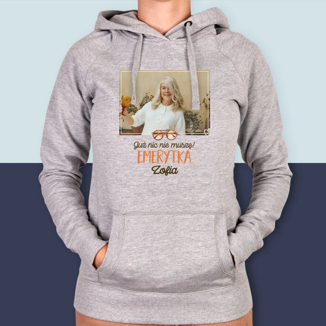 Zdjęcie i Podpis: Nic Nie Muszę! Emerytka - Bluza Damska z Kapturem