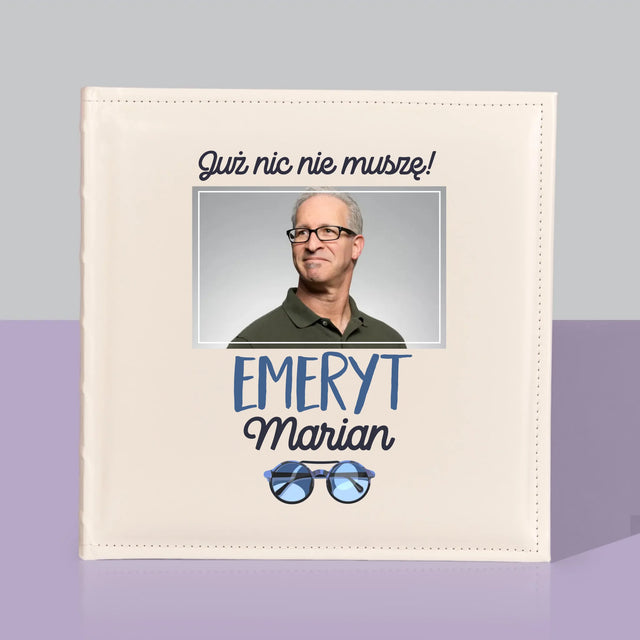 Zdjęcie i Podpis: Nic Nie Muszę! Emeryt - Album Na Zdjęcia