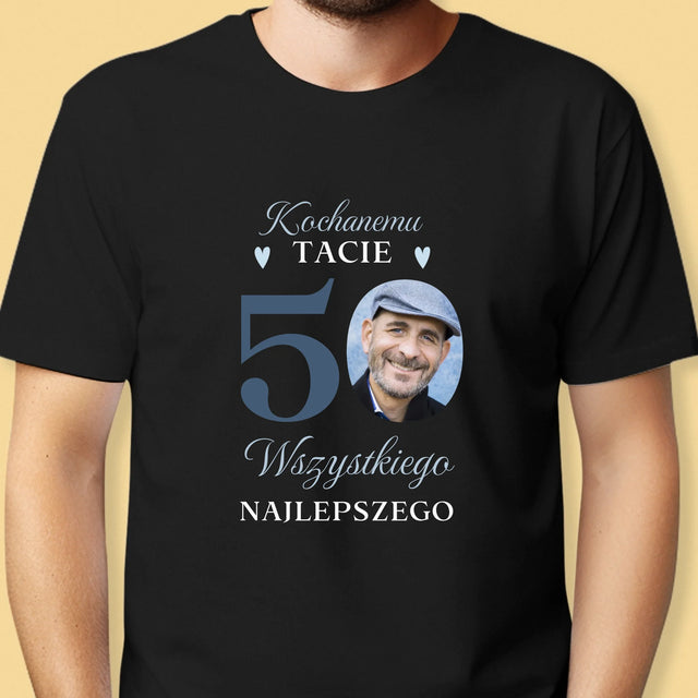 Zdjęcie I Podpis: Kochanemu Tacie Z Okazji 50 Urodzin - Koszulka Męska z Nadrukiem
