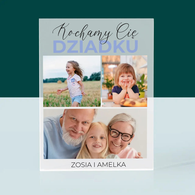 Fotokolaż: Kochamy Cię Dziadku - Blok Akrylowy z Nadrukiem