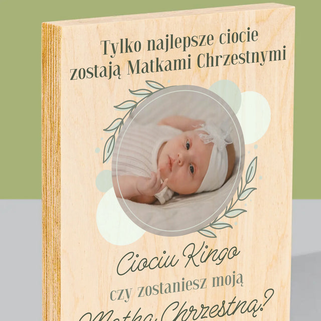 Zdjęcie i Podpis: Najlepsze Ciocie Zostają Matkami Chrzestnymi - Wydruk Na Drewnie