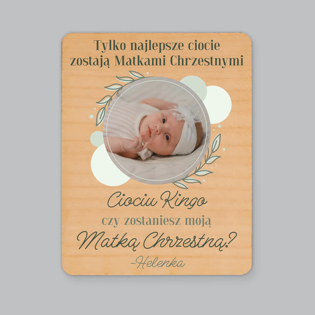 Zdjęcie i Podpis: Najlepsze Ciocie Zostają Matkami Chrzestnymi - Magnes Drewniany