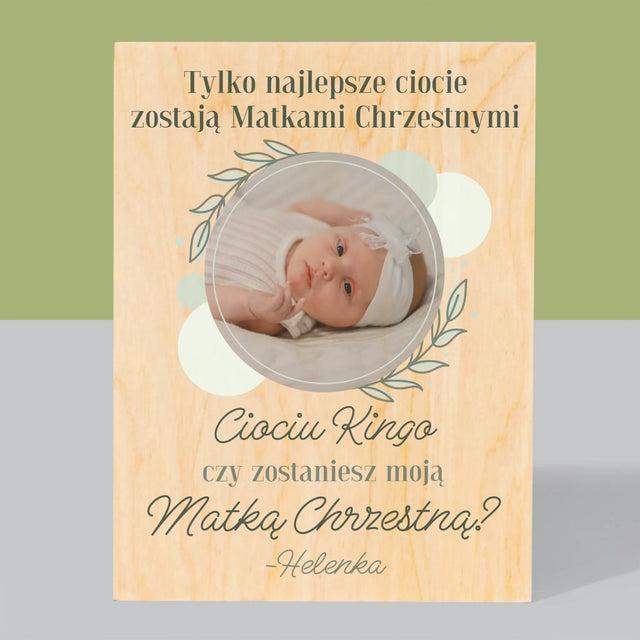 Zdjęcie i Podpis: Najlepsze Ciocie Zostają Matkami Chrzestnymi - Wydruk Na Drewnie