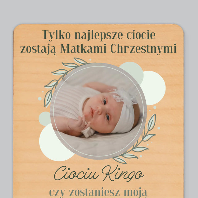 Zdjęcie i Podpis: Najlepsze Ciocie Zostają Matkami Chrzestnymi - Magnes Drewniany