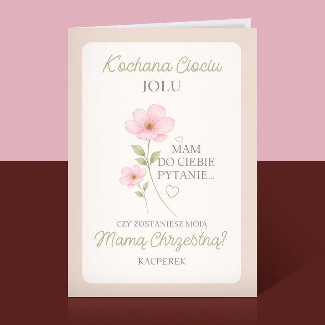 Imię i Podpis: Ciociu Czy Zostaniesz Moją Chrzestną Kwiatki - Kartka z Życzeniami