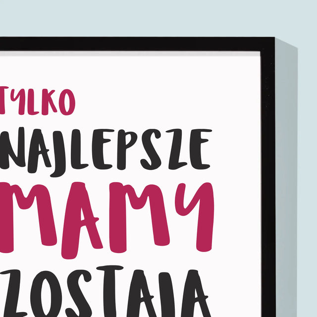 Zdjęcie i Podpis: Najlepsze Mamy Zostają Babciami - Wydruk Obramowany